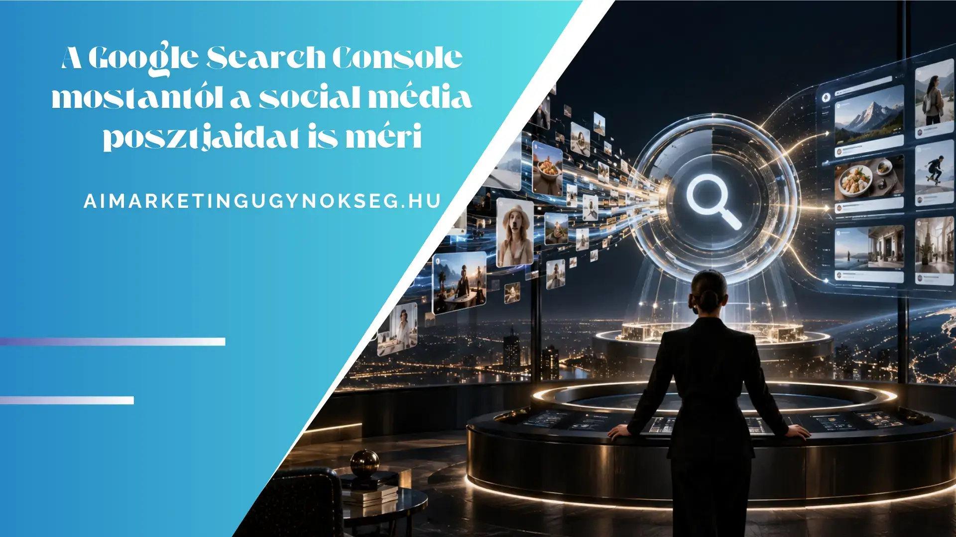 aimarketingügynökség - A Google Search Console mostantól a social média posztjaidat is méri